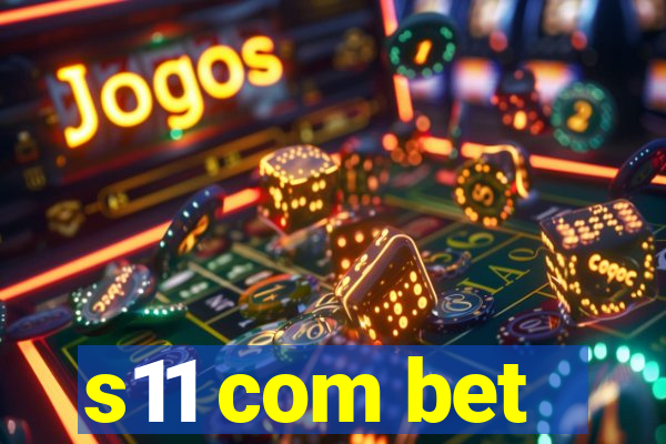s11 com bet
